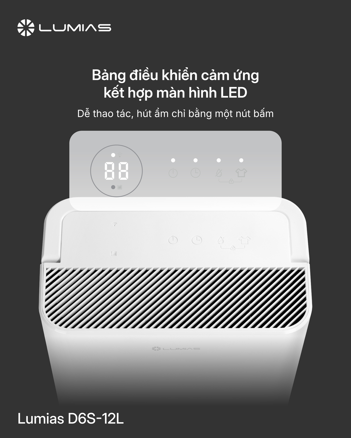 Máy hút ẩm 12L Lumias D6S-12L D6S-12L được trang bị bẳng điều khiển cảm ứng kết hợp màn hình LED